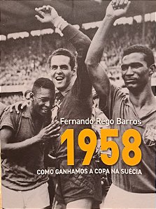 1958 COMO GANHAMOS A COPA DA SUECIA - Barros, Fernando Rego