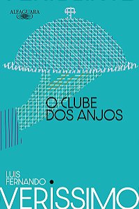 O CLUBE DOS ANJOS (NOVA EDIÇÃO) - VERISSIMO, LUIS FERNANDO