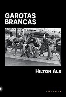 GAROTAS BRANCAS - Als, Hilton
