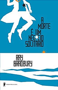 A MORTE É UM NEGÓCIO SOLITÁRIO - VOL. 1 - BRADBURY, RAY