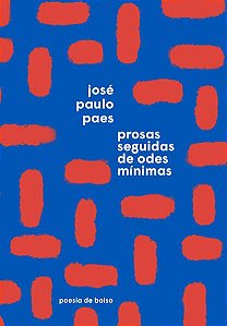 PROSAS SEGUIDAS DE ODES MÍNIMAS (EDIÇÃO DE BOLSO) - PAES, JOSÉ PAULO