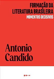 FORMAÇÃO DA LITERATURA BRASILEIRA - CANDIDO, ANTONIO