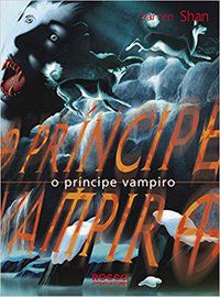 O PRÍNCIPE VAMPIRO - SHAN, DARREN
