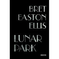 LUNAR PARK - ELLIS, BRET EASTON