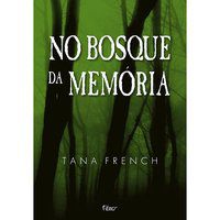 NO BOSQUE DA MEMÓRIA - FRENCH, TANA