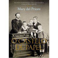 O CASTELO DE PAPEL - PRIORE, MARY DEL