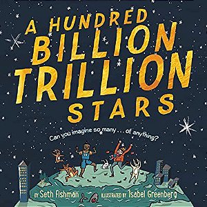 A HUNDRED BILLION TRILLION STARS - GREENWILLOW BOOKS - GREENBERG, ISABEL