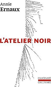 L ATELIER NOIR - GALLIMARD - ERNAUX, ANNIE