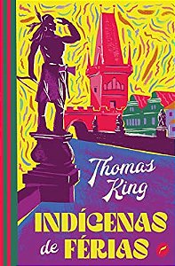 INDÍGENAS DE FÉRIAS - KING, THOMAS