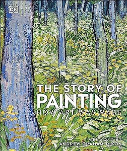 THE STORY OF PAINTING - DORLING KINDERSLEY UK - GRAHAM-DIXON, ANDREW