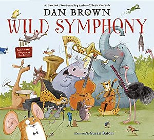 WILD SYMPHONY - RODALE BOOKS - BROWN, DAN