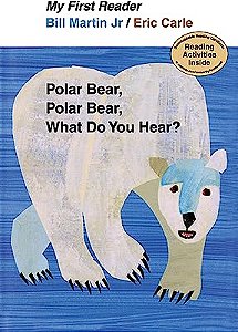 POLAR BEAR, POLAR BEAR, WHAT DO YOU HEAR? - MY FIRST READER - HENRY HOLT AND COMPANY - MARTIN JR., BILL