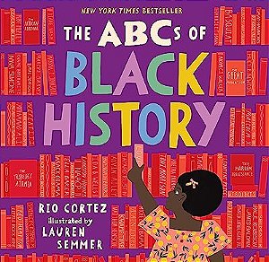 THE ABCS OF BLACK HISTORY - WORKMAN PUBLISHING COMPANY - CORTEZ, RIO