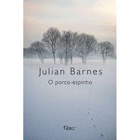 O PORCO-ESPINHO - BARNES, JULIAN