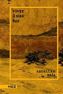 VIVER À SUA LUZ - AUTOR(A): TAIA, ABDELLAH
