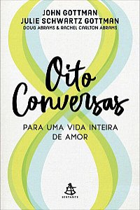 OITO CONVERSAS PARA UMA VIDA INTEIRA DE AMOR - ABRAMS, RACHEL CARLTON