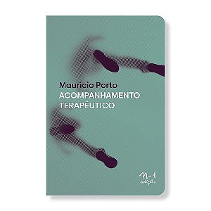 ACOMPANHAMENTO TERAPÊUTICO - PORTO, MAURICIO
