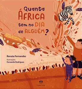 QUANTA ÁFRICA TEM NO DIA DE ALGUÉM? - FERNANDES, RENATA