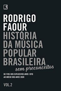 HISTÓRIA DA MÚSICA POPULAR BRASILEIRA: SEM PRECONCEITOS (VOL. 2) - FAOUR, RODRIGO