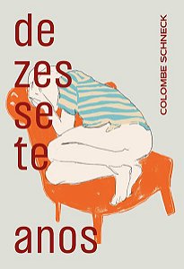 DEZESSETE ANOS - SCHNECK, COLOMBE