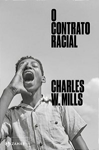 O CONTRATO RACIAL - MILLS, CHARLES W.