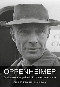 OPPENHEIMER (O LIVRO QUE DEU ORIGEM AO FILME DE CHRISTOPHER NOLAN) - BIRD, KAI