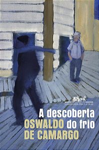 A DESCOBERTA DO FRIO - CAMARGO, OSWALDO DE