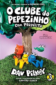 O CLUBE DO PEPEZINHO: COM PROPÓSITO - VOL. 3 - PILKEY, DAV
