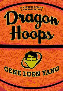 DRAGON HOOPS - YANG, GENE LUEN