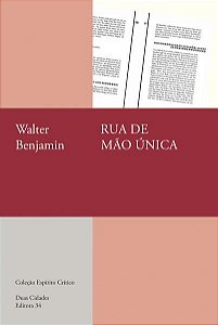 RUA DE MÃO ÚNICA - BENJAMIN, WALTER