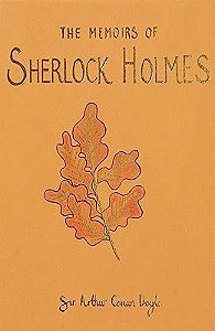 MEMOIRS OF SHERLOCK HOLMES - WORDSWORTH COLLECTOR S EDITIONS - WORDSWORTH EDITIONS LIMITED - DOYLE, ARTHUR CONAN