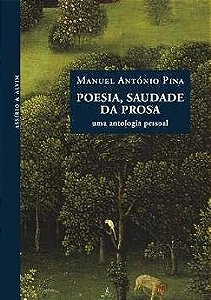 POESIA, SAUDADE DA PROSA - ASSIRIO ALVIM - PINA, MANUEL ANTÓNIO