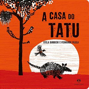 A CASA DO TATU - AUTOR(A): VILELA, FERNANDO
