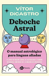 DEBOCHE ASTRAL - AUTOR(A): DICASTRO, VÍTOR