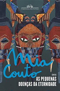 AS PEQUENAS DOENÇAS DA ETERNIDADE - AUTOR(A): COUTO, MIA