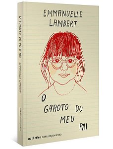 O GAROTO DO MEU PAI - LAMBERT, EMMANUELLE