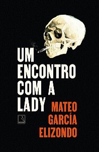 UM ENCONTRO COM A LADY - GARCÍA ELIZONDO, MATEO