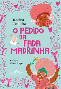 O PEDIDO DA FADA MADRINHA - TOKITAKA, JANAINA