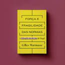 FORCA E FRAGILIDADE DAS NORMAS - AUTOR(A): MARMASSE, GILLES
