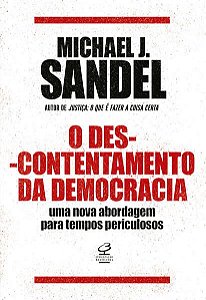 O DESCONTENTAMENTO DA DEMOCRACIA - SANDEL, MICHAEL J.