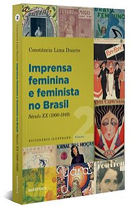 IMPRENSA FEMININA E FEMINISTA NO BRASIL. VOLUME 2 - LIMA DUARTE, CONSTÂNCIA