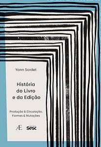 HISTÓRIA DO LIVRO E DA EDIÇÃO - VOL. 15 - SORDET, YANN