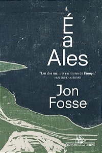 É A ALES – AUTOR VENCEDOR DO NOBEL DE LITERATURA 2023 - FOSSE, JON