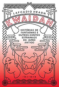 KWAIDAN - AUTOR(A): HEARN, LAFCADIO