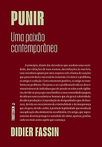 PUNIR - UMA PAIXÃO CONTEMPORÂNEA - FASSIN, DIDIER