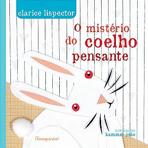 O MISTÉRIO DO COELHO PENSANTE - AUTOR(A): LISPECTOR, CLARICE