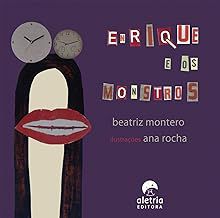 ENRIQUE E OS MONSTROS - Montero, Beatriz