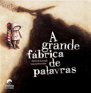 GRANDE FABRICA DE PALAVRAS, A - LESTRADE, AGNES DE