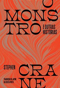 O MONSTRO E OUTRAS HISTÓRIAS - CRANE, STEPHEN