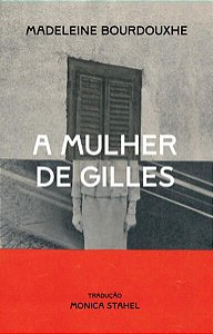 A MULHER DE GILLES - BOURDOUXHE, MADELEINE
